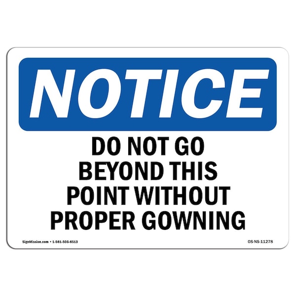 Sign, 3.5" H, 5" W, Do Not Go Beyond This Point Without Proper Gowning Sign, Landscape, 10PK